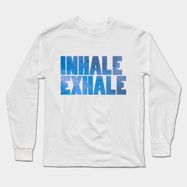 Inhale Exhale text Long Sleeve T-Shirt by deadblackpony